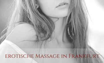 Erotik Massage in Frankfurt